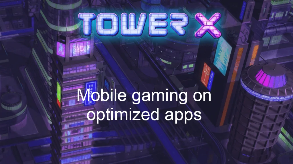 Tower X Game Mobile Gaming On Optimized Apps